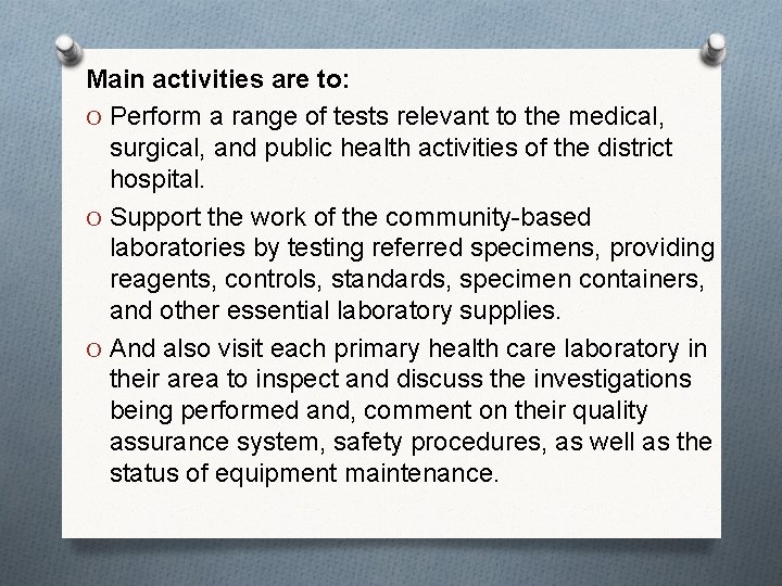 Main activities are to: O Perform a range of tests relevant to the medical,
