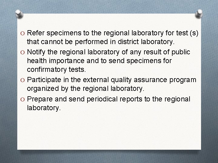 O Refer specimens to the regional laboratory for test (s) that cannot be performed