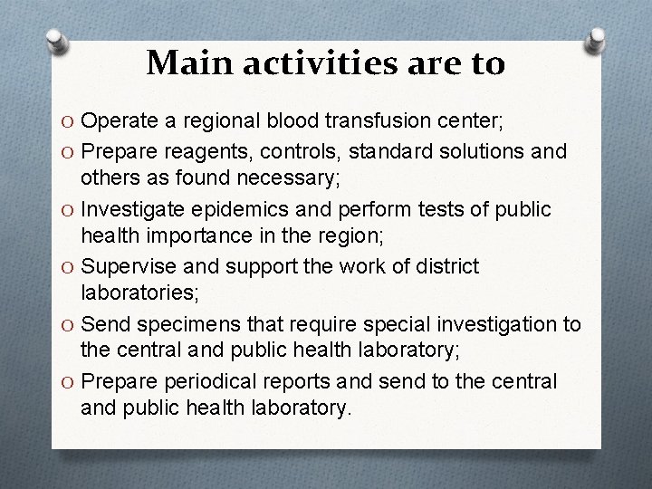 Main activities are to O Operate a regional blood transfusion center; O Prepare reagents,