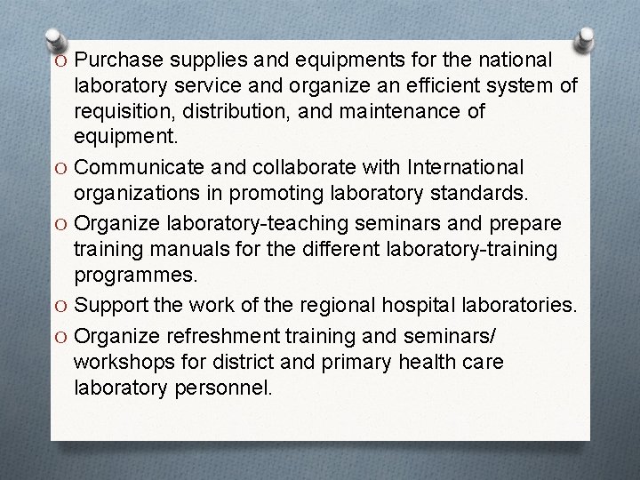 O Purchase supplies and equipments for the national laboratory service and organize an efficient