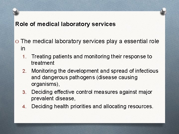 Role of medical laboratory services O The medical laboratory services play a essential role