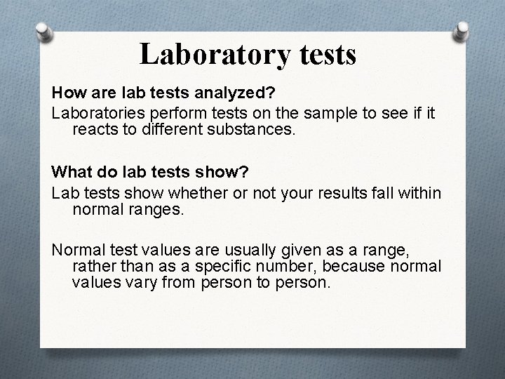 Laboratory tests How are lab tests analyzed? Laboratories perform tests on the sample to