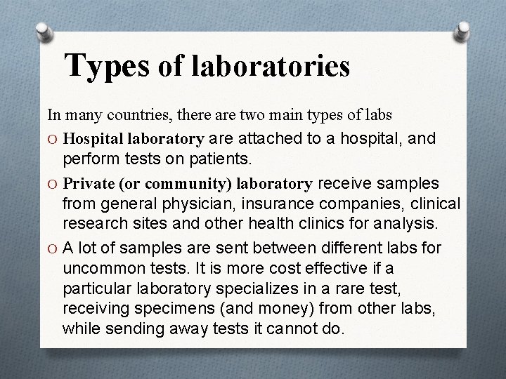 Types of laboratories In many countries, there are two main types of labs O