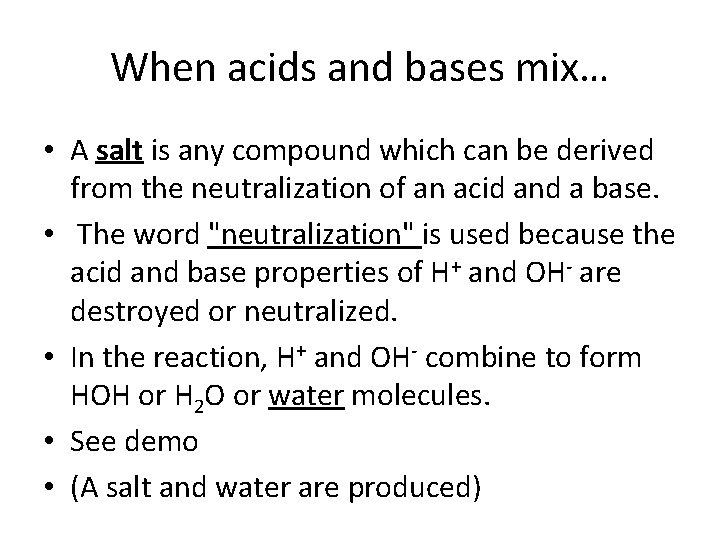 When acids and bases mix… • A salt is any compound which can be