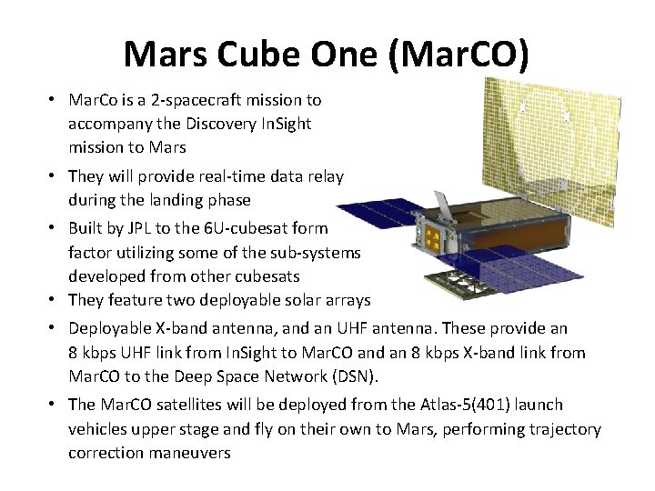 Mars Cube One (Mar. CO) • Mar. Co is a 2 -spacecraft mission to