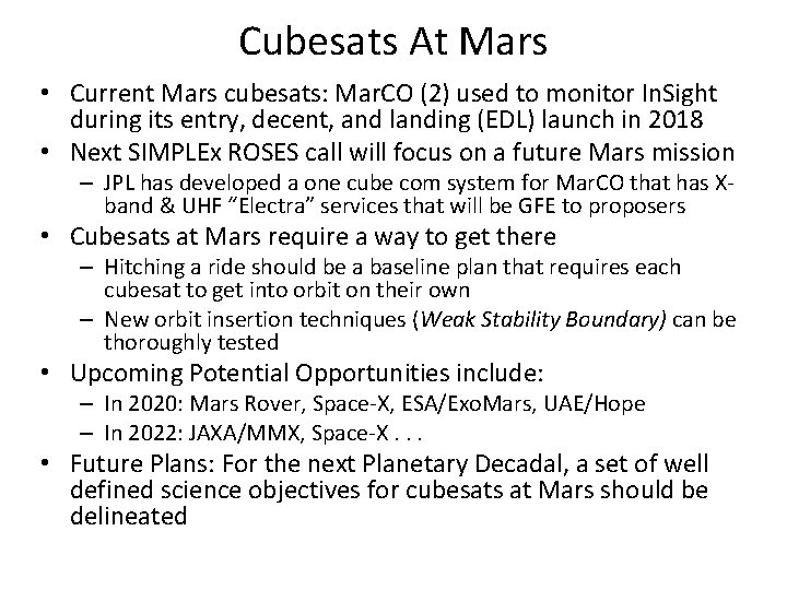 Cubesats At Mars • Current Mars cubesats: Mar. CO (2) used to monitor In.