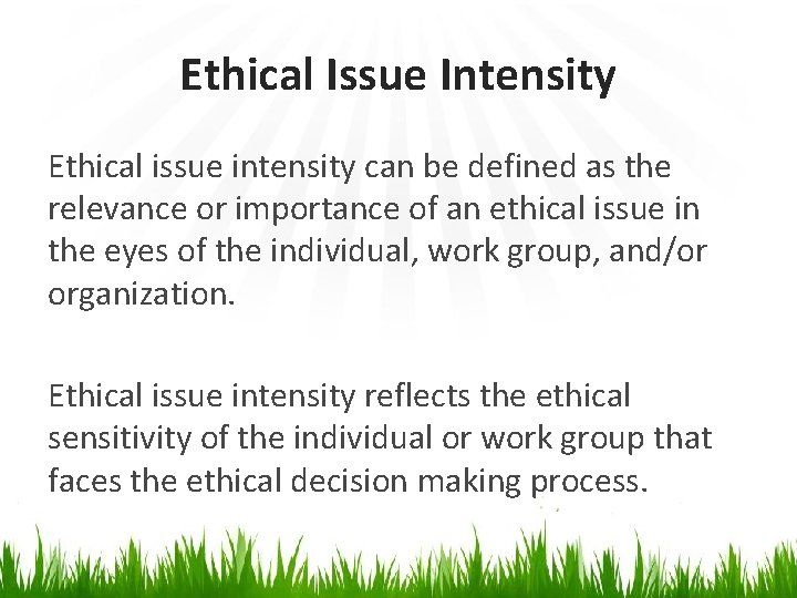 Ethical Issue Intensity Ethical issue intensity can be defined as the relevance or importance