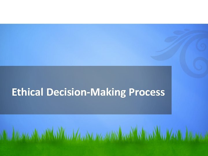 Ethical Decision-Making Process 