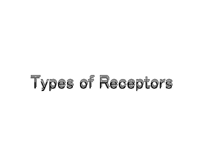 Types of Receptors 