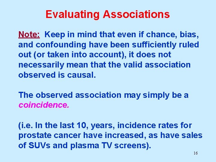Evaluating Associations Note: Keep in mind that even if chance, bias, and confounding have Evaluating Associations Note: Keep in mind that even if chance, bias, and confounding have