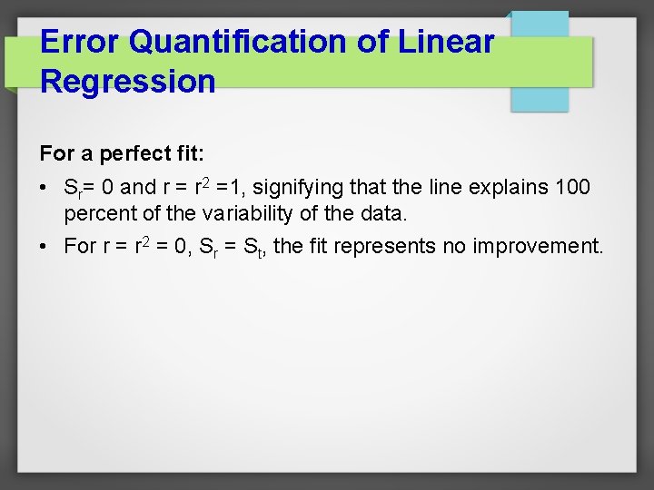 Error Quantification of Linear Regression For a perfect fit: • Sr= 0 and r