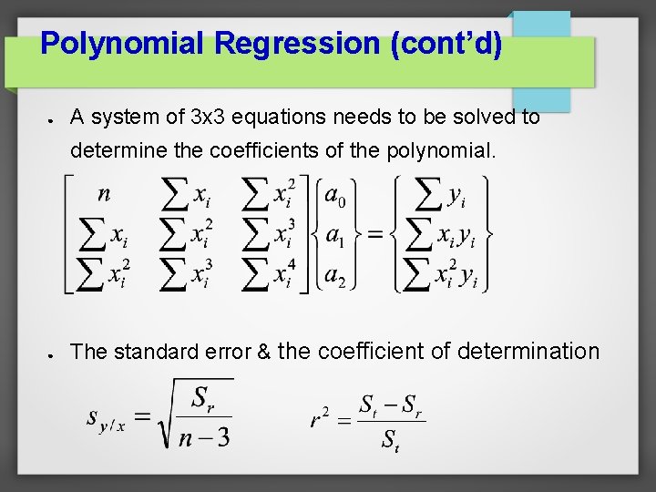 Polynomial Regression (cont’d) ● A system of 3 x 3 equations needs to be