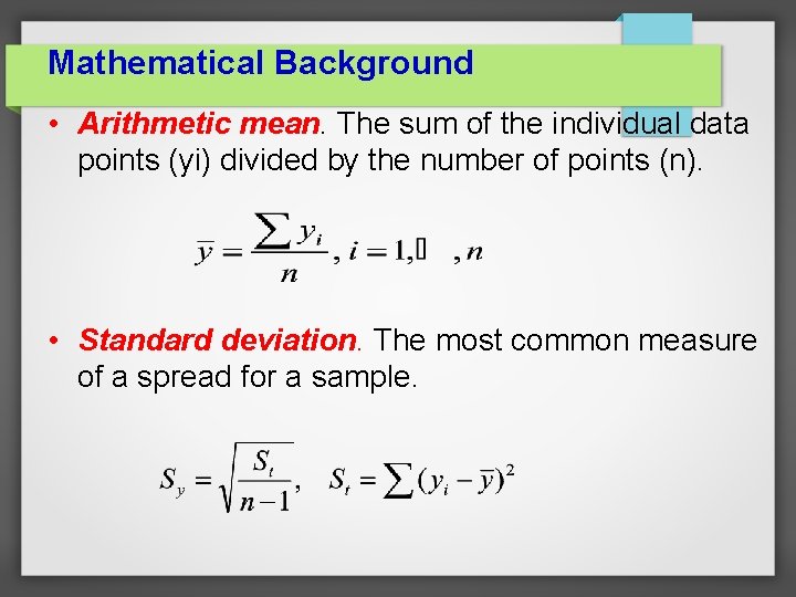 Mathematical Background • Arithmetic mean. The sum of the individual data points (yi) divided