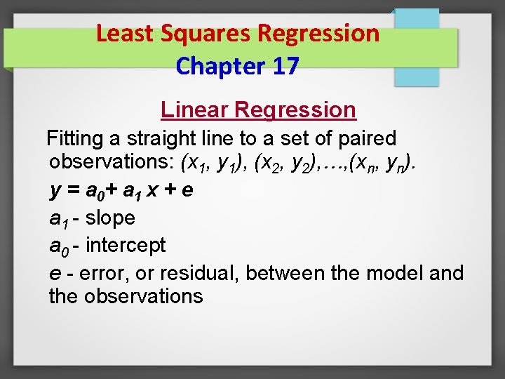Least Squares Regression Chapter 17 Linear Regression Fitting a straight line to a set