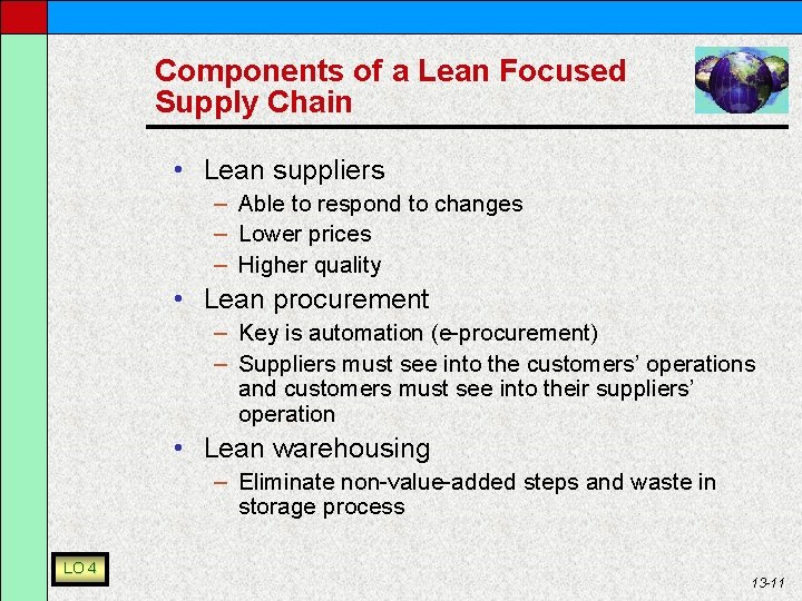 Components of a Lean Focused Supply Chain • Lean suppliers – Able to respond