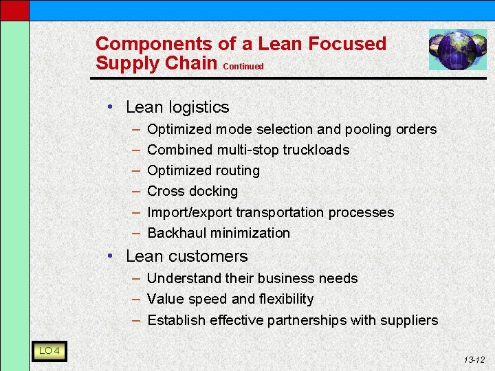 Components of a Lean Focused Supply Chain Continued • Lean logistics – – –