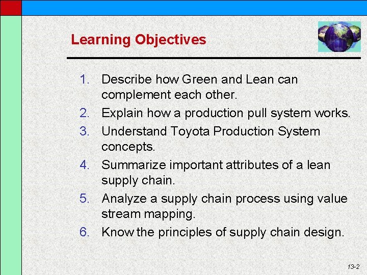 Learning Objectives 1. Describe how Green and Lean complement each other. 2. Explain how