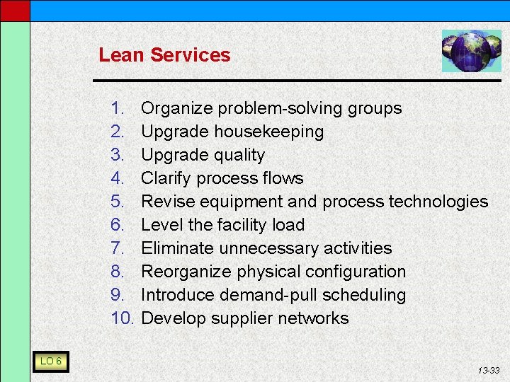 Lean Services 1. 2. 3. 4. 5. 6. 7. 8. 9. 10. LO 6