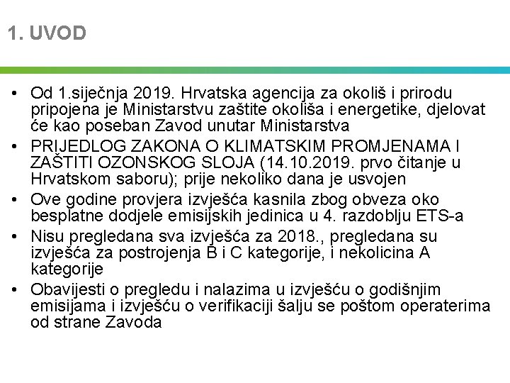 1. UVOD • Od 1. siječnja 2019. Hrvatska agencija za okoliš i prirodu pripojena