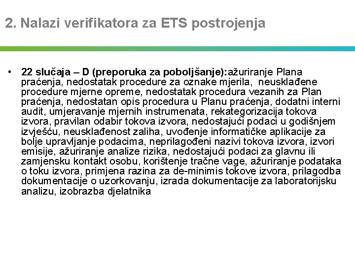 2. Nalazi verifikatora za ETS postrojenja • 22 slučaja – D (preporuka za poboljšanje):