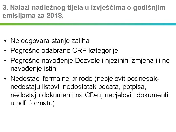 3. Nalazi nadležnog tijela u izvješćima o godišnjim emisijama za 2018. • Ne odgovara