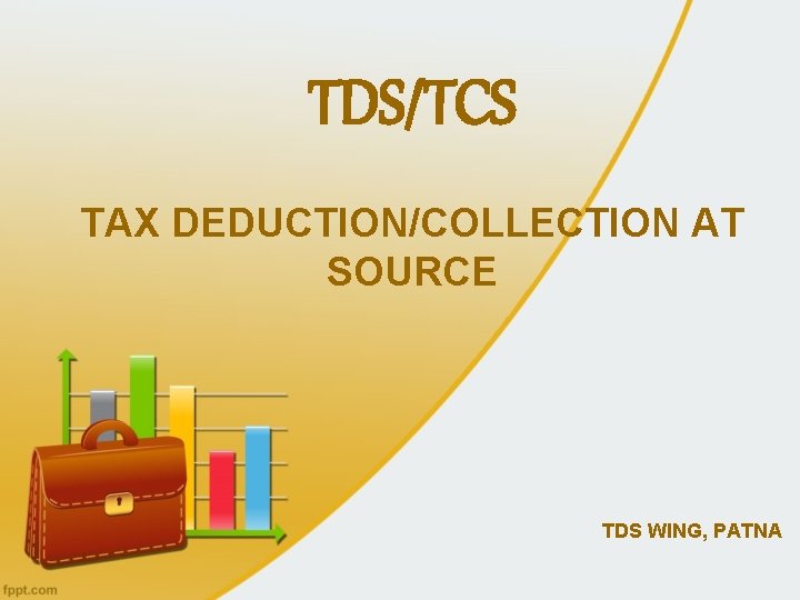 TDS/TCS TAX DEDUCTION/COLLECTION AT SOURCE TDS WING, PATNA 
