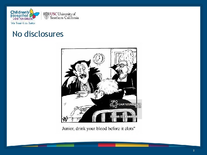 No disclosures 2 No disclosures 2