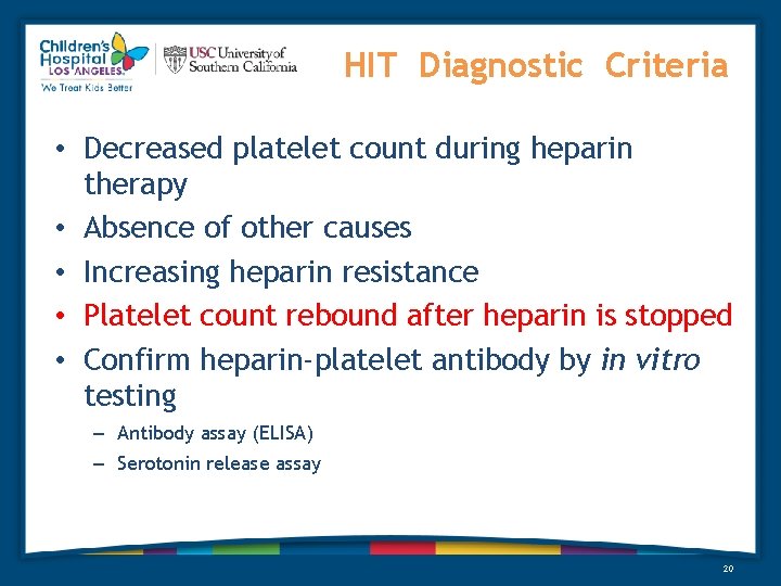 HIT Diagnostic Criteria • Decreased platelet count during heparin therapy • Absence of other