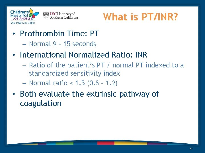What is PT/INR? • Prothrombin Time: PT – Normal 9 – 15 seconds • What is PT/INR? • Prothrombin Time: PT – Normal 9 – 15 seconds •
