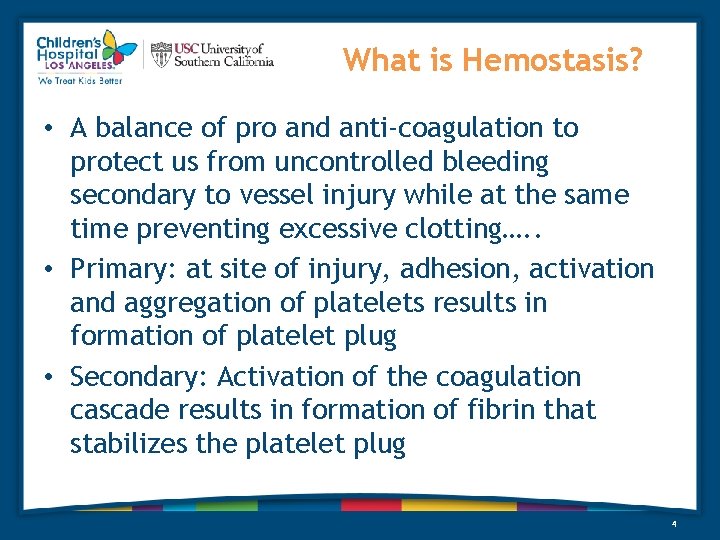 What is Hemostasis? • A balance of pro and anti-coagulation to protect us from
