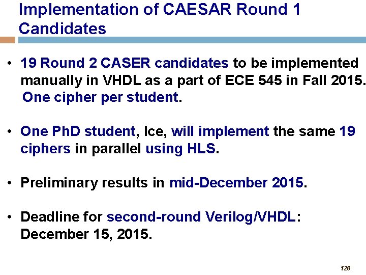 Implementation of CAESAR Round 1 Candidates • 19 Round 2 CASER candidates to be
