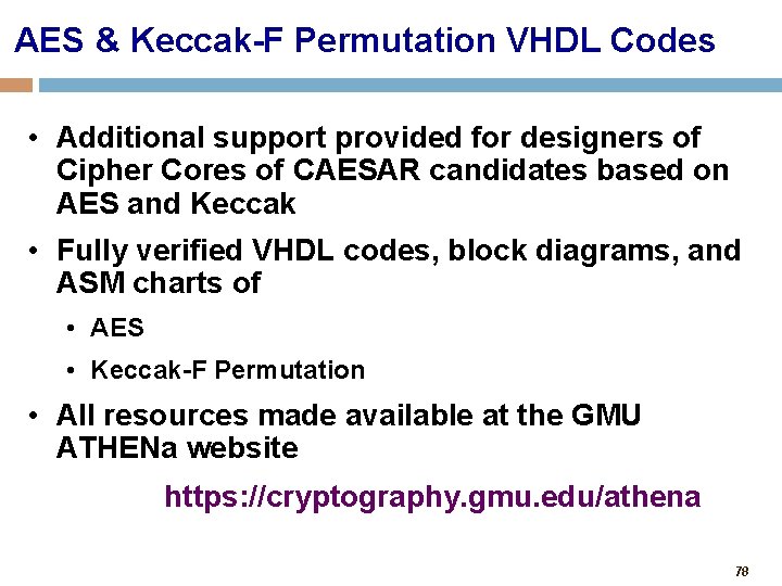 AES & Keccak-F Permutation VHDL Codes • Additional support provided for designers of Cipher