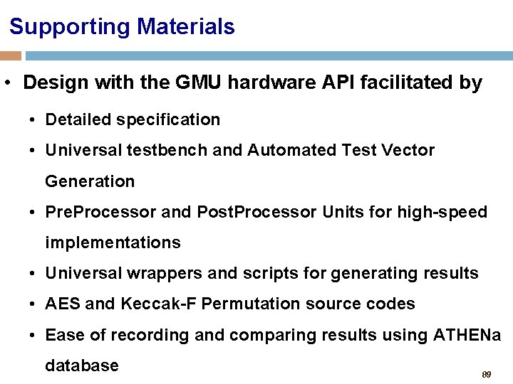 Supporting Materials • Design with the GMU hardware API facilitated by • Detailed specification