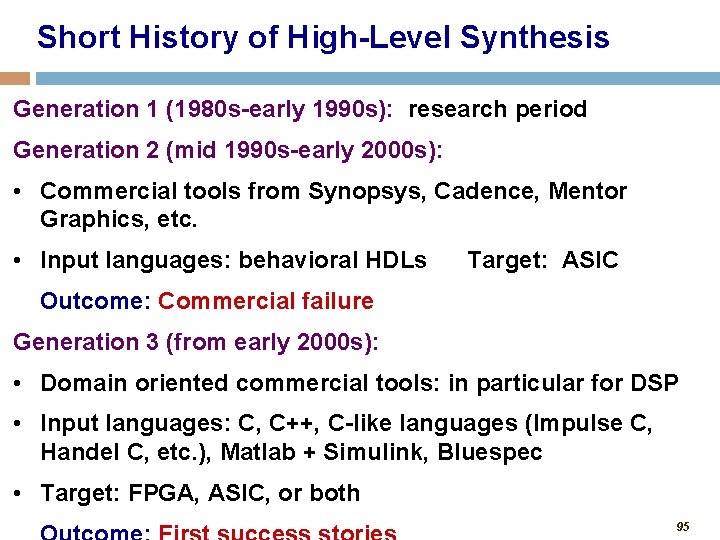 Short History of High-Level Synthesis Generation 1 (1980 s-early 1990 s): research period Generation