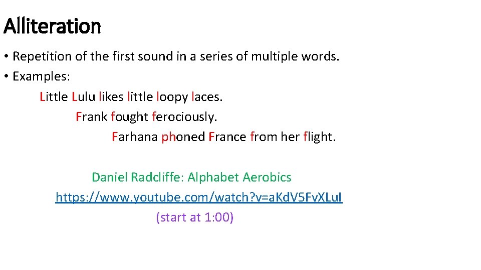 Alliteration • Repetition of the first sound in a series of multiple words. •