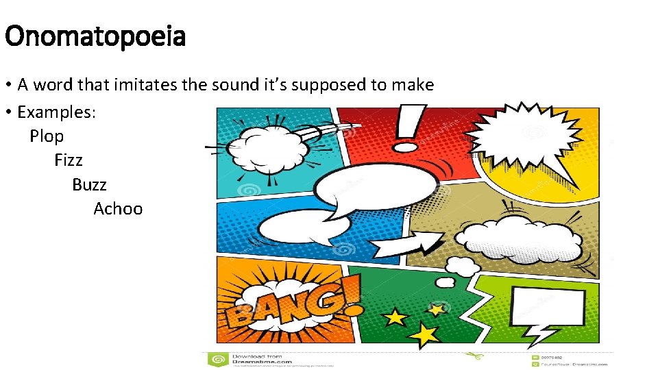 Onomatopoeia • A word that imitates the sound it’s supposed to make • Examples: