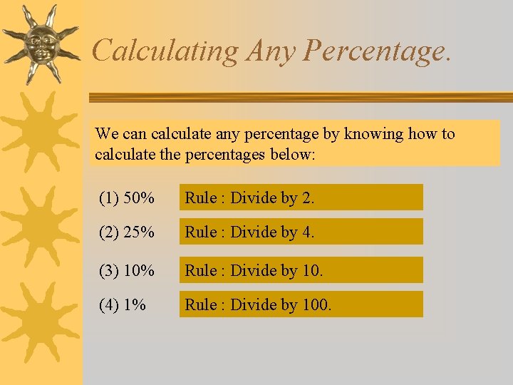 Calculating Any Percentage. We can calculate any percentage by knowing how to calculate the