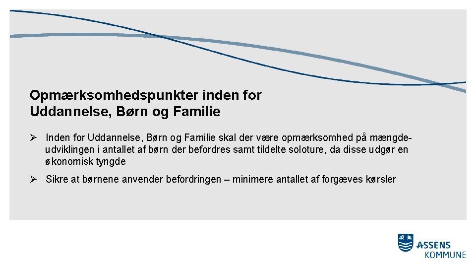 Opmærksomhedspunkter inden for Uddannelse, Børn og Familie Ø Inden for Uddannelse, Børn og Familie