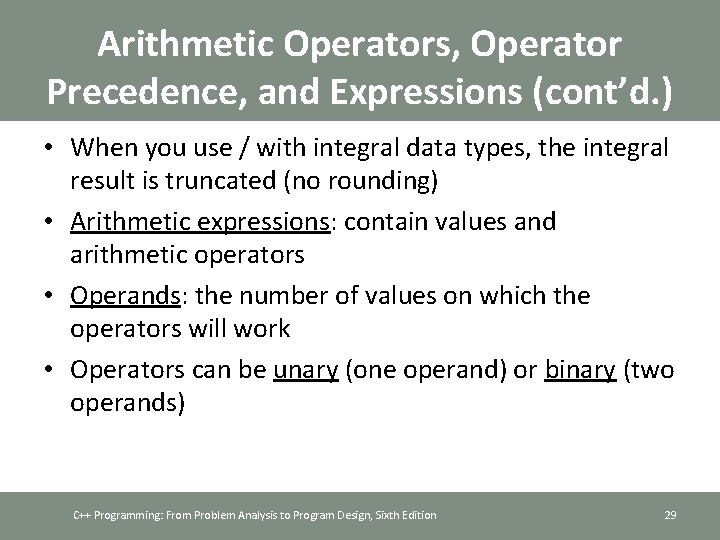 Arithmetic Operators, Operator Precedence, and Expressions (cont’d. ) • When you use / with