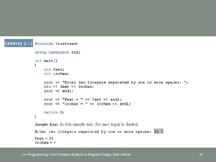 C++ Programming: From Problem Analysis to Program Design, Sixth Edition 47 