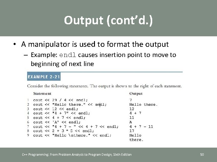 Output (cont’d. ) • A manipulator is used to format the output – Example: