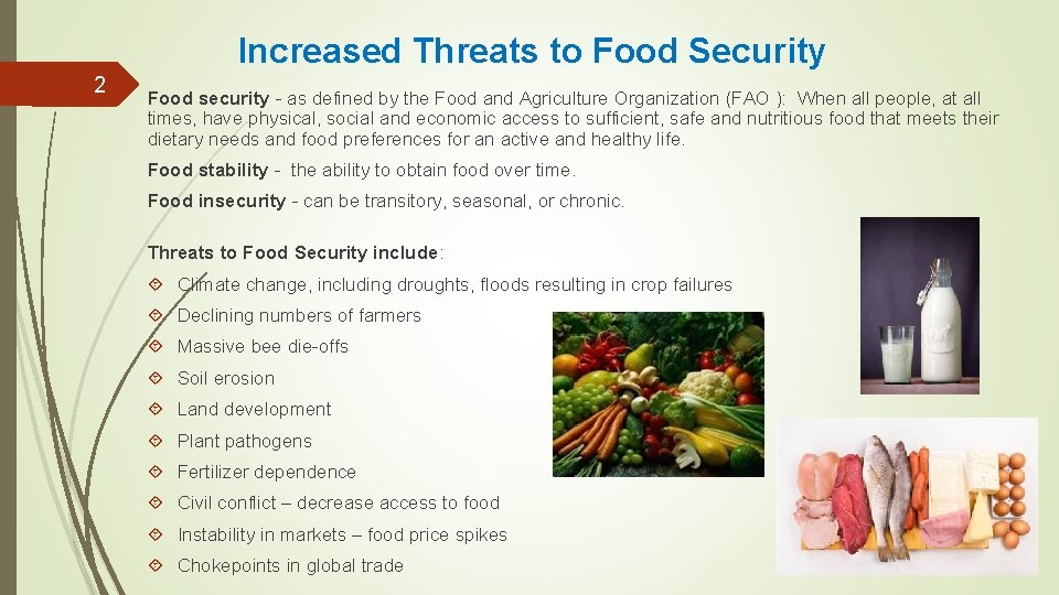 Increased Threats to Food Security 2 Food security - as defined by the Food