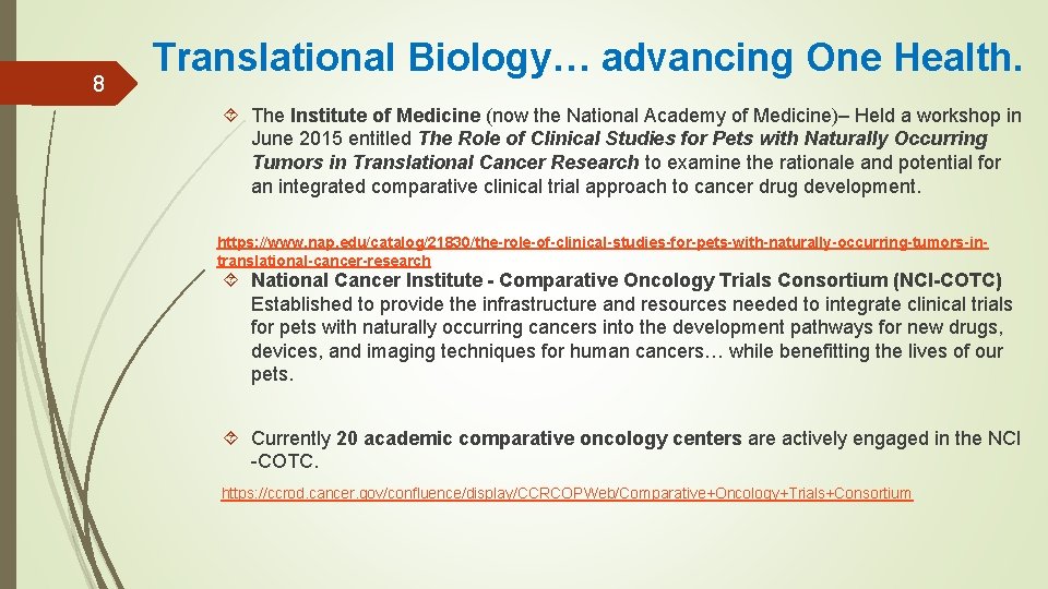 8 Translational Biology… advancing One Health. The Institute of Medicine (now the National Academy