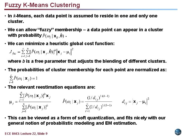 Fuzzy K-Means Clustering • In k-Means, each data point is assumed to reside in
