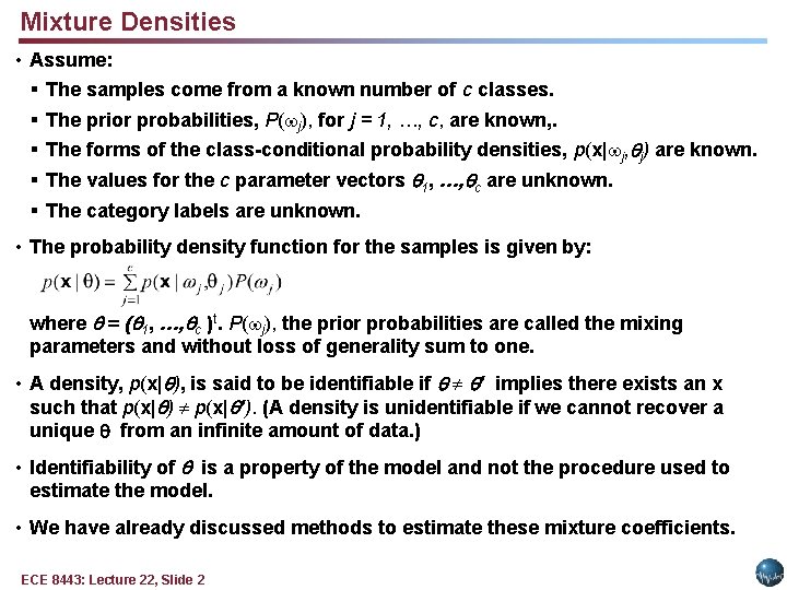 Mixture Densities • Assume: § The samples come from a known number of c