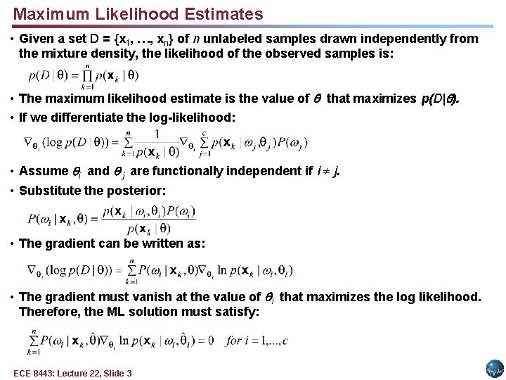 Maximum Likelihood Estimates • Given a set D = {x 1, …, xn} of