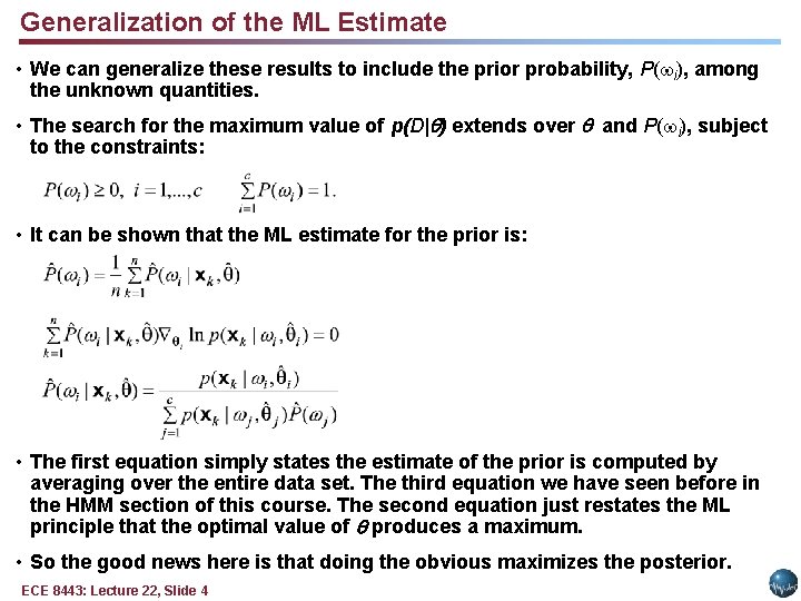 Generalization of the ML Estimate • We can generalize these results to include the