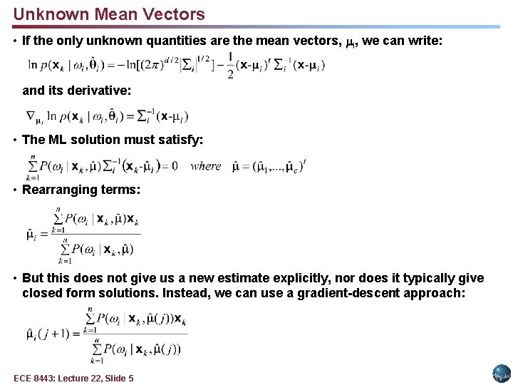 Unknown Mean Vectors • If the only unknown quantities are the mean vectors, i,