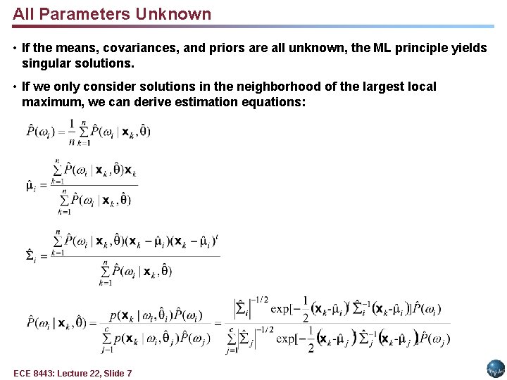 All Parameters Unknown • If the means, covariances, and priors are all unknown, the