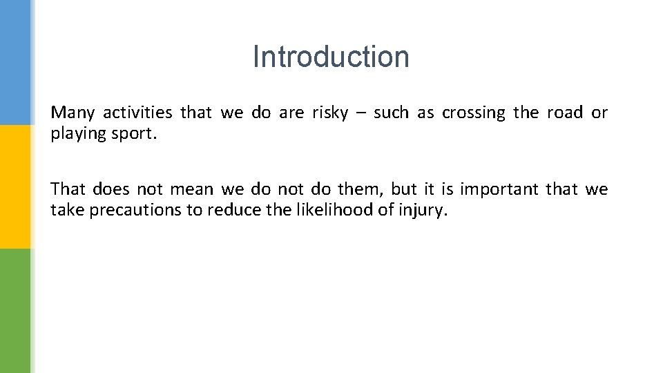 Introduction Many activities that we do are risky – such as crossing the road